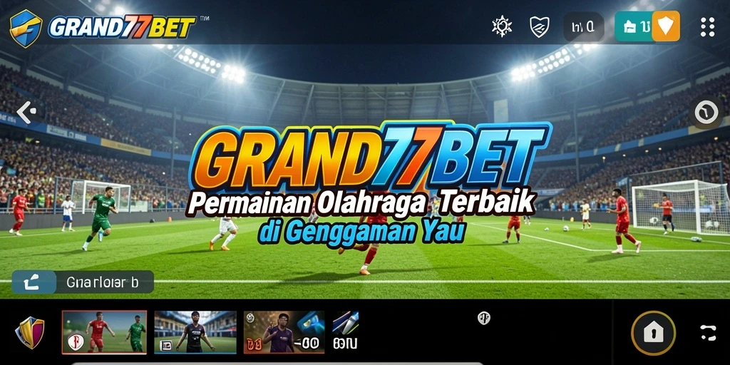 Tampilan gameplay seru dari GRAND77BET yang menghadirkan berbagai cabang olahraga.
